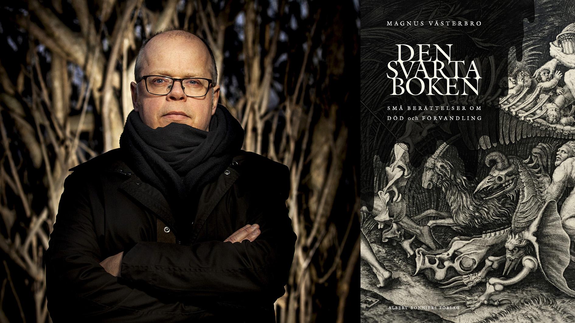 Magnus Västerbro (född 1971) augustprisades 2018 för sin ”Svälten”, och har skrivit ett flertal böcker med historiska teman. Nu utkommer ”Den svarta boken”, en samling berättelser.
