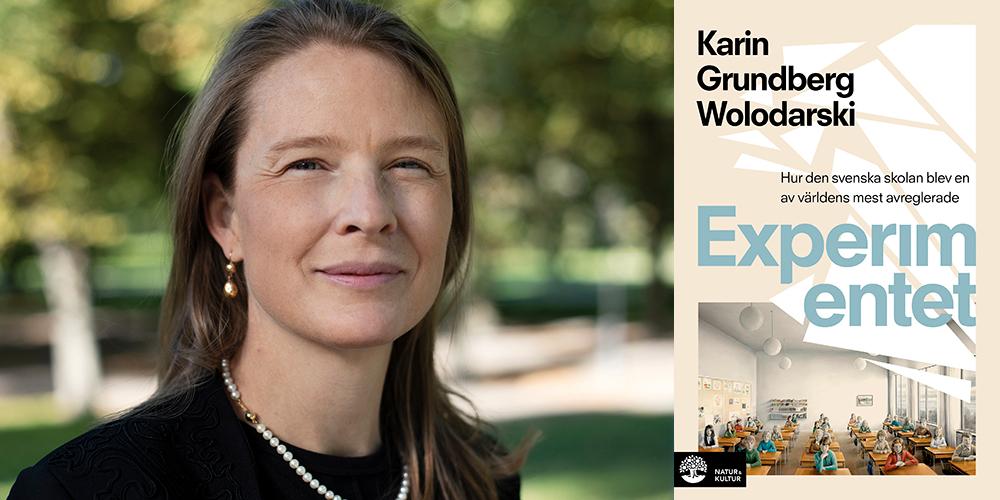 Karin Grundberg Wolodarski är journalist på Dagens Industri och aktuell med boken ”Experimentet”.