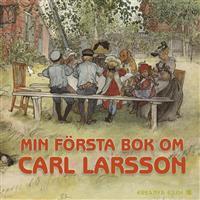 Min första bok om Carl Larsson av Susanne Hamilton och Caroline Karlström Langenskiöld.