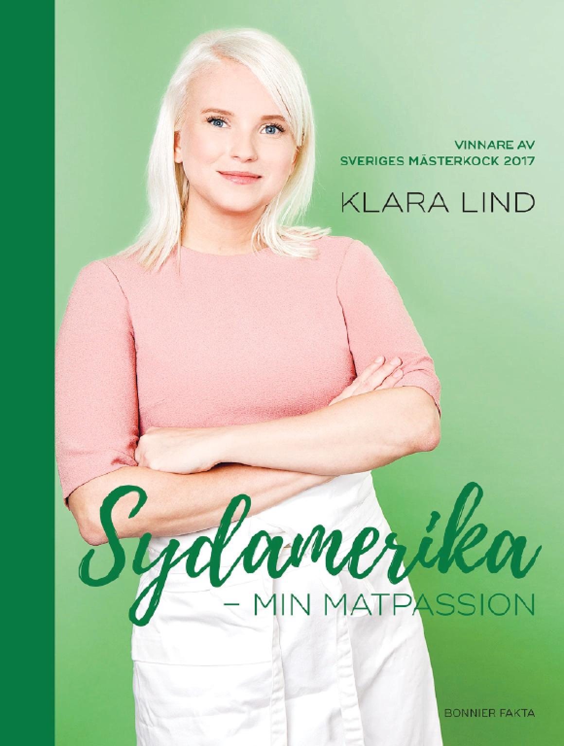 Klara Linds bok ”Sydamerika – min matpassion”. Fotograf: Frida Wismar. Bonnier Fakta. 