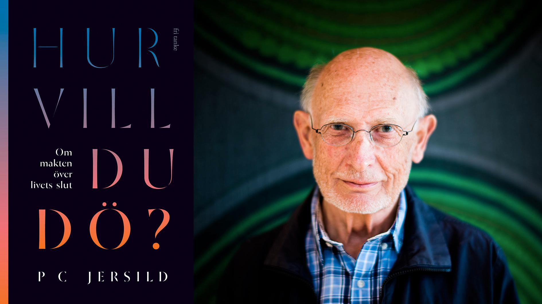 P C Jersild, läkare och författare (född 1935) utkommer med en bok om dödshjälp.